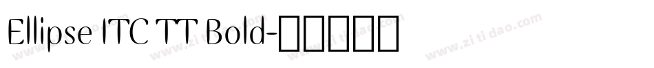 Ellipse ITC TT Bold字体转换